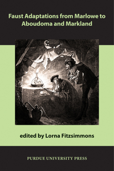 Faust Adaptations from Marlowe to Aboudoma and Markland - Book  of the Comparative Cultural Studies