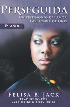 Paperback Perseguida: Un testimonio del amor implacable de Dios [Spanish] Book