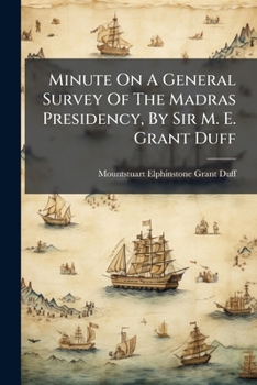 Paperback Minute On A General Survey Of The Madras Presidency, By Sir M. E. Grant Duff Book