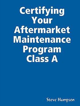 Paperback Certifying Your Aftermarket Maintenance Program Class A Book