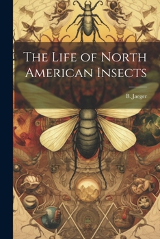 Paperback The Life of North American Insects Book