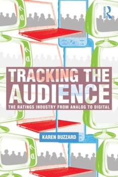 Paperback Tracking the Audience: The Ratings Industry From Analog to Digital Book