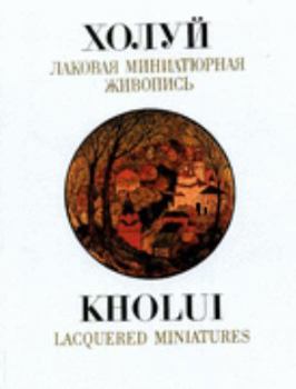 Hardcover Kholui: Lacquered Miniatures (English and Russian Edition) Book