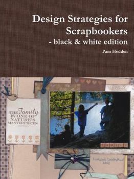 Paperback Design Strategies for Scrapbookers - black & white edition Book