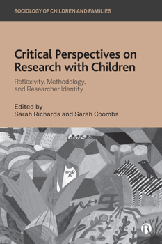 Paperback Critical Perspectives on Research with Children: Reflexivity, Methodology, and Researcher Identity Book
