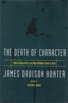 Hardcover Death of Character Moral Education in an Age Without Good or Evil Book