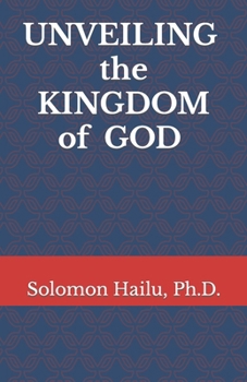 Unveiling the kingdom of God