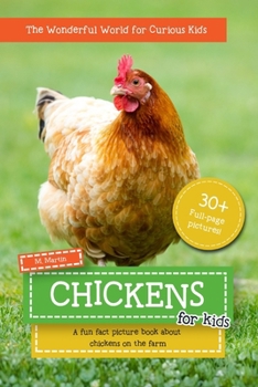 Chickens for Kids: A Fun Fact Picture Book About Chickens on the Farm | 30+ Full-Page Photos (The Wonderful World for Curious Kids)