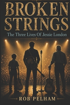 Broken Strings: The Three Lives of Jessie London