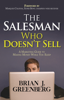 Paperback The Salesman Who Doesn't Sell: A Marketing Guide for Making Money While You Sleep Book