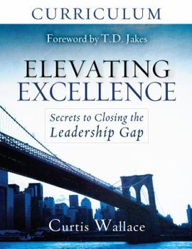 Paperback Elevating Excellence: Secrets to Closing the Leadership Gap Book