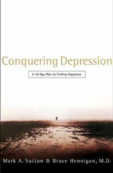 Paperback Conquering Depression: A 30-Day Plan to Finding Happiness Book