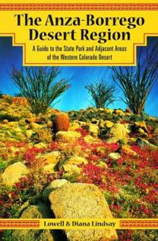 Paperback The Anza-Borrego Desert Region: A Guide to the State Park and Adjacent Areas of the Western Colorado Desert Book