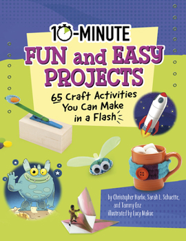 Misc. 10-Minute Fun and Easy Projects: 65 Craft Activities You Can Make in a Flash Book