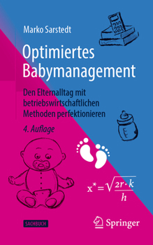 Paperback Optimiertes Babymanagement: Den Elternalltag Mit Betriebswirtschaftlichen Methoden Perfektionieren [German] Book