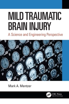 Paperback Mild Traumatic Brain Injury: A Science and Engineering Perspective Book