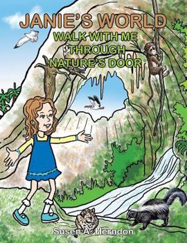 Paperback Janie's World: Walk with Me Through Nature's Door Book