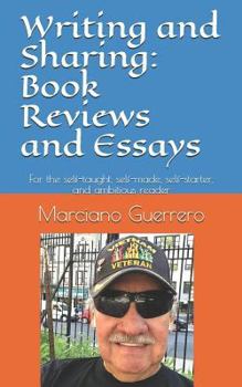 Paperback Writing and Sharing: Book Reviews and Essays: For the Self-Taught, Self-Made, Self-Starter, and Ambitious Reader Book