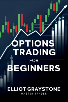 Paperback Options Trading for Beginners: Master the Basics, Build Winning Strategies, and Trade with Confidence Book