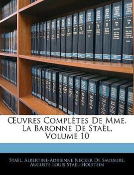 Paperback OEuvres Complètes De Mme. La Baronne De Staël, Volume 10 [French] Book