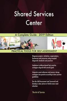 Paperback Shared Services Center A Complete Guide - 2019 Edition Book