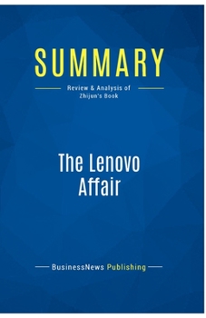 Paperback Summary: The Lenovo Affair: Review and Analysis of Zhijun's Book