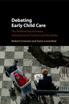 Paperback Debating Early Child Care: The Relationship Between Developmental Science and the Media Book