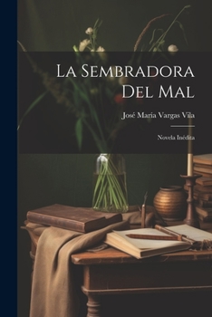 Paperback La Sembradora del mal: Novela inédita [Spanish] Book