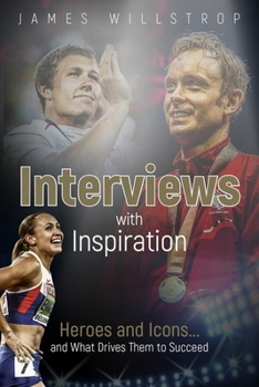Hardcover Interviews with Inspiration: Heroes and Icons... and What Drives Them to Succeed Book