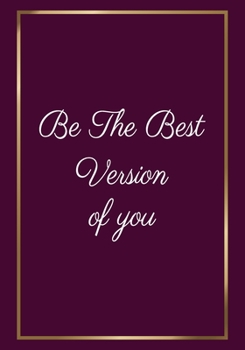 Paperback Be The Best Version of you: Motivation Gifts for Employees - Team - Lined Blank Notebook Journal with a funny saying on the Front Cover - 7x10 110 Book