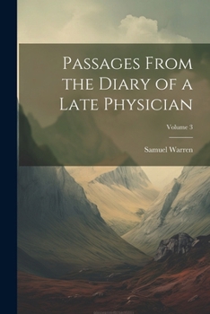 Passages From the Diary of a Late Physician; Volume 3