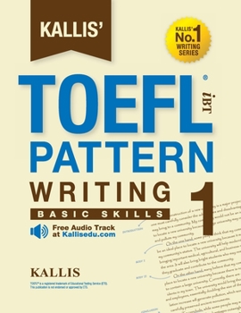 Paperback KALLIS' iBT TOEFL Pattern Writing 1: Basic Skills Book