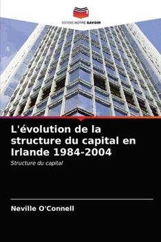 Paperback L'évolution de la structure du capital en Irlande 1984-2004 [French] Book