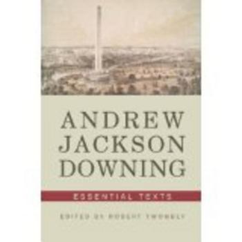 Paperback Andrew Jackson Downing: Essential Texts Book