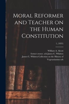 Paperback Moral Reformer and Teacher on the Human Constitution; 1, (1835) Book