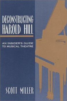 Paperback Deconstructing Harold Hill: An Insider's Guide to Musical Theatre Book