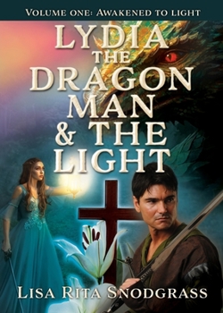 Paperback Lydia the dragon man & The light: Volume one: Awakened to light Book