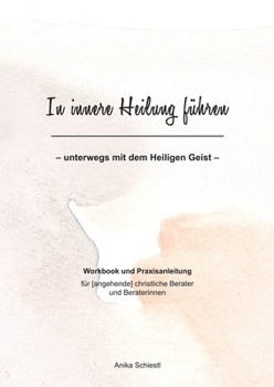 Paperback In innere Heilung führen: unterwegs mit dem Heiligen Geist [German] Book