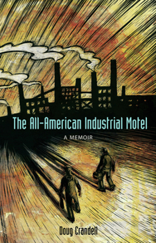 Hardcover The All-American Industrial Motel: A Memoir Book