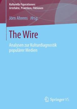 Paperback The Wire: Analysen Zur Kulturdiagnostik Populärer Medien [German] Book