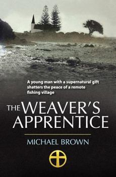 Paperback The Weaver's Apprentice: A young man with a supernatural gift shatters the peace of a remote fishing village Book