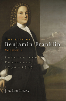 Hardcover The Life of Benjamin Franklin, Volume 2: Printer and Publisher, 173-1747 Book