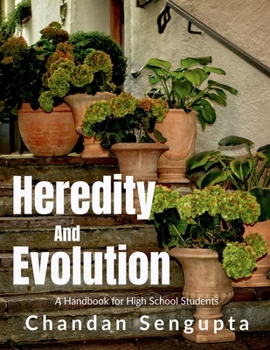 Paperback Heredity and Evolution: A Handbook for High School Students: A STORY TO SPREAD AWARENESS ABOUT IMPORTANCE OF SEX EDUCATION DURING TEEN AGE Book