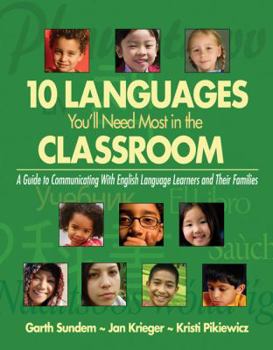 Paperback Ten Languages You&#8242;ll Need Most in the Classroom: A Guide to Communicating with English Language Learners and Their Families Book