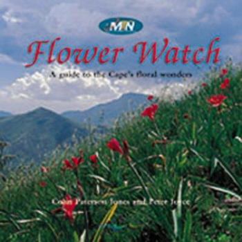 Paperback Flower Watch: A Guide to the Cape's Floral Wonders Book