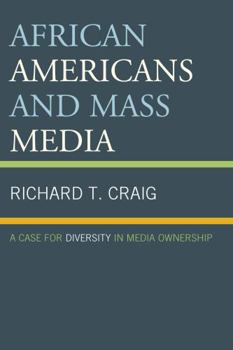 Hardcover African Americans and Mass Media: A Case for Diversity in Media Ownership Book