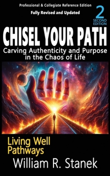 Hardcover Chisel Your Path: Carving Authenticity and Purpose in the Chaos of Life: Not your typical self-help book-this is your pathway to an authentic, purpose Book
