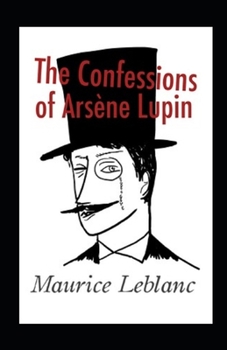 Paperback The Confessions of Arsène Lupin Annotated Book