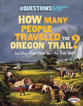 Library Binding How Many People Traveled the Oregon Trail?: And Other Questions about the Trail West Book