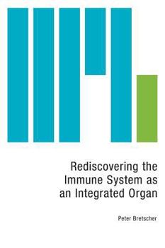 Hardcover Rediscovering the Immune System as an Integrated Organ Book